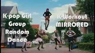 Girl Group Random Dance K-Workout [MIRRORED]