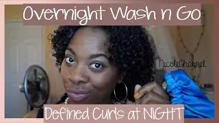 Wash n Go: Overnight Defined Curls⎜NATURAL HAIR