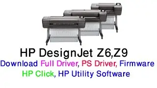 HP Designjet Z6 How to download full Driver||PS Driver||Firmware||HP Click|| HP Utility Software