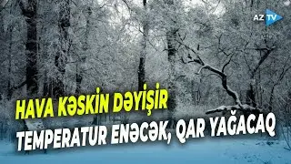 Sabahdan hava KƏSKİN DƏYİŞİR: İNTENSİV yağıntı olacaq, qar yağacaq – Temperatur ENƏCƏK