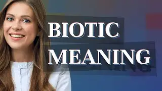 Biotic | meaning of Biotic