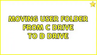 Moving User Folder from C drive to D drive (2 Solutions!!)