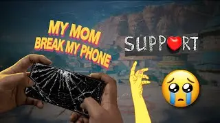 My mom Break My Phone Today 🥺|Help us| Support Guys|💪
