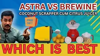 Which is Better? Astra or Brewine | 2-in-1  Coconut Scrapper  Cum Juicer I Full Demo
