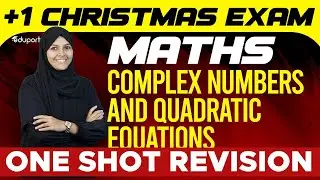 Plus One Maths | Complex Numbers and Quadratic Equations | Chapter 4 | Eduport Plus One