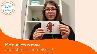 Besonders normal - Unser Alltag mit Mattis (Folge 5)