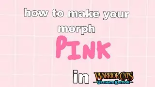 how to make ur morph pink in wcue! 🤪