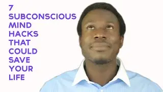 7 Subconscious Mind Hacks That Could Save Your Life