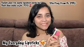 Every Girl Needs These! Top 5 Everyday Lipsticks 💄| रोज वापरण्यासाठी 5 Lipsticks 💕