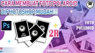 Cara Membuat Foto Polaroid 2R Di Photoshop, Mudah!!! Free Template!!!