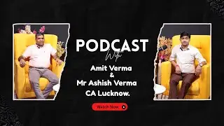Tax, Business & Finance Simplified ft. Ashish Verma