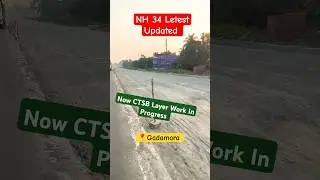 Gadamara Update | New NH 12 Barasat Barajaguli Section | CTSB Layer Work In Progress #nh12 #nh34