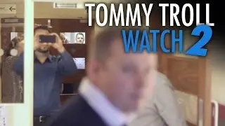 Tommy Robinson: Troll Watch 2 (Mainstream Media Edition)