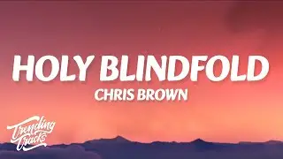 Chris Brown - Holy Blindfold (Lyrics)