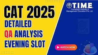 CAT 2025 Analysis | Detailed QA Analysis - CAT 25 Evening Slot (Slot 3) | TIME 4 CAT - MBA