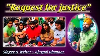 #Request for justice# Singer & Writer Ajaypal Dhanoor