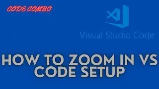 HOW to zoom in VS Code and setup visual studio and tricks , tips Window 11/10/8/XP