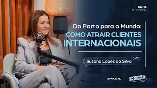 Como Atrair Clientes Internacionais  | Susana L. da Silva | EP 13 - Backstage Imobili&aacute;rio