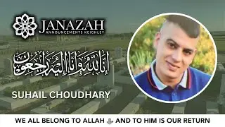 LIVE FUNERAL | Suhail Choudhary