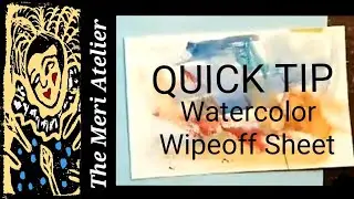 Quick Tip, Watercolor Wipeoff Sheet