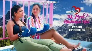 I Love Us 3..Tu Meri Aashiqui Hai | Episode 5  PROMO |  Most Popular Hindi Web Series | #eortv #love