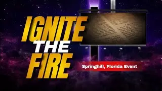 IGNITE THE FIRE | SPRINGHILL  FLORIDA COMMUNITY EVENT