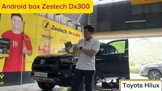 Trải nghiệm Android Box  Zestech Dx300 tr&ecirc;n xe Toyota hilux_2024