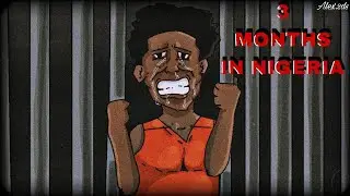 3 months in Nigeria
