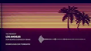 The Midnight - Los Angeles (TOM BOATES EVERYBODY! Remix)