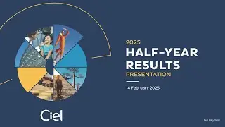 CIEL Limited Half Year results presentation Webcast - 14 February 2025
