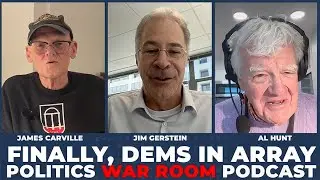 Finally, Dems In Array with Jim Gerstein - Politics WAR Room Podcast (Full Episode)