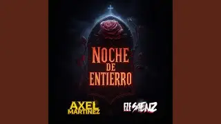 NOCHE DE ENTIERROX (feat. Axel Martinez) (AFTERMIX)