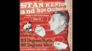 Stan Kenton - 23 Degrees North, 82 Degrees West