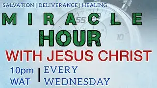 MIRACLE HOUR WITH JESUS CHRIST | PST. IFEANYI NNABARA