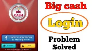 big cash login problem | big cash facebook login problem | big cash
