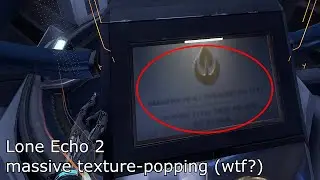 Lone Echo 2 - massive texture popping!! please fix! (yes it is installed on an SSD)