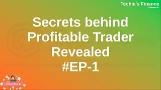 Secrets Behind Profitable Trader - Learning Series #EP-1