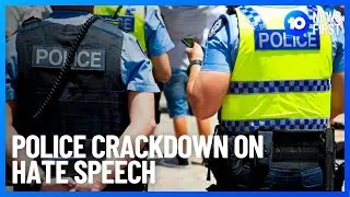Police Crackdown On Hate Speech | 10 News First