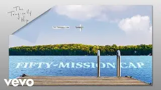 The Tragically Hip - Fifty-Mission Cap (Audio)
