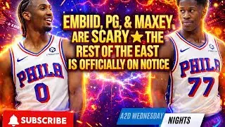 Embiid, PG, & Maxey are SCARY ⭐️ The Rest of the East is Officially on Notice