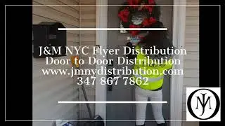 J&M NYC Flyer Distribution  Door to Door Distribution www.jmnydistribution.com 347 867 7862