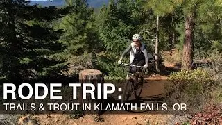 Rode Trip: Trails and Trout in Klamath Falls
