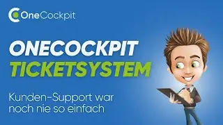 OneCockpit Ticketsystem: Support war noch nie so einfach