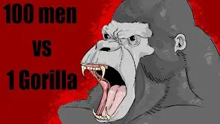 100 MEN VS 1 GORILLA