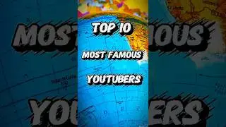 Top 10 Most Famous YouTubers in the World 🌎 | 2025 YouTube Stars