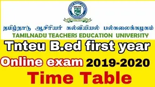 Tnteu B.ed first year exam time table 2020/B.ed first year online exam time table 2020/B.ed exam