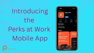 Introducing the Perks at Work Mobile app