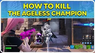 How to kill The Ageless Champion Fortnite