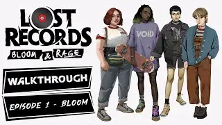 Lost Records: Bloom & Rage: Episode 1 - Bloom [Full Episode] (No Commentary Walkthrough)