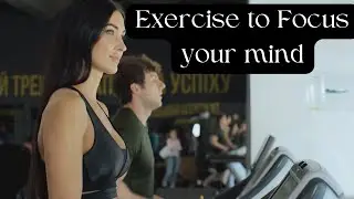 Exercise to Focus the Mind.  Reticular Activating System